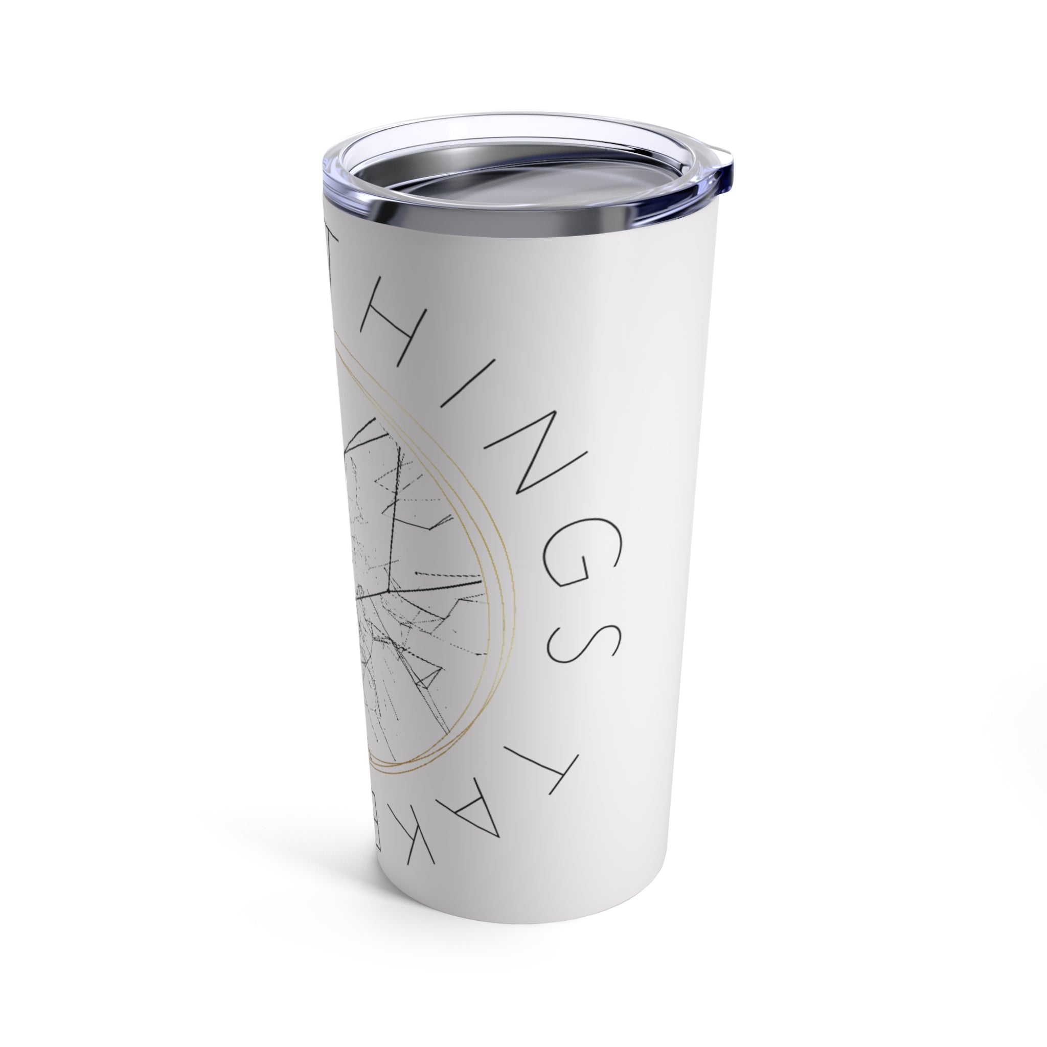 Good Things Take Time Tumbler 20oz